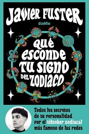 QUÉ ESCONDE TU SIGNO DEL  ZODIACO | 9788427049499 | JAVIER FUSTER (@JABIFUS) | Llibreria Ombra | Llibreria online de Rubí, Barcelona | Comprar llibres en català i castellà online