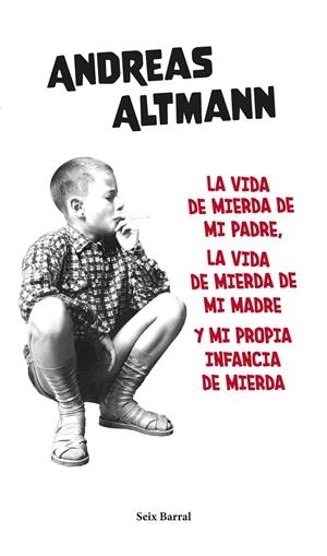 LA VIDA DE MIERDA DE MI PADRE, LA VIDA DE MIERDA DE MI MADRE Y MI PROPIA... | 9788432239663 | ALTMANN, ANDREAS | Llibreria Ombra | Llibreria online de Rubí, Barcelona | Comprar llibres en català i castellà online
