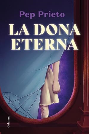 LA DONA ETERNA | 9788466428675 | PRIETO, PEP | Llibreria Ombra | Llibreria online de Rubí, Barcelona | Comprar llibres en català i castellà online