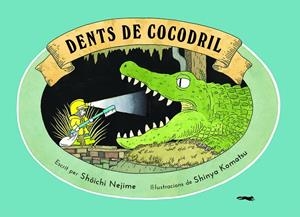 DENTS DE COCODRIL | 9788412314458 | NEJIME, SHOICHI | Llibreria Ombra | Llibreria online de Rubí, Barcelona | Comprar llibres en català i castellà online