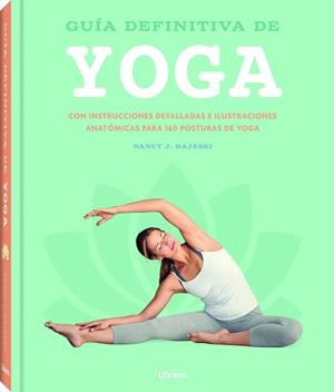 GUIA DEFINITIVA DE YOGA | 9789463596312 | J. HAJESKI, NANCY | Llibreria Ombra | Llibreria online de Rubí, Barcelona | Comprar llibres en català i castellà online