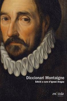 DICCIONARI MONTAIGNE | 9788412303896 | ARAGAY, IGNASI | Llibreria Ombra | Llibreria online de Rubí, Barcelona | Comprar llibres en català i castellà online