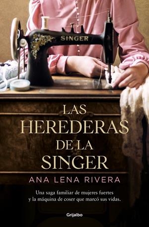 LAS HEREDERAS DE LA SINGER | 9788425360978 | LENA RIVERA, ANA | Llibreria Ombra | Llibreria online de Rubí, Barcelona | Comprar llibres en català i castellà online