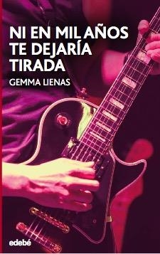 NI EN MIL AÑOS TE DEJARÍA TIRADA | 9788468350226 | LIENAS MASSET, GEMMA | Llibreria Ombra | Llibreria online de Rubí, Barcelona | Comprar llibres en català i castellà online