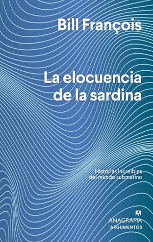 LA ELOCUENCIA DE LA SARDINA | 9788433964830 | FRANÇOIS, BILL | Llibreria Ombra | Llibreria online de Rubí, Barcelona | Comprar llibres en català i castellà online