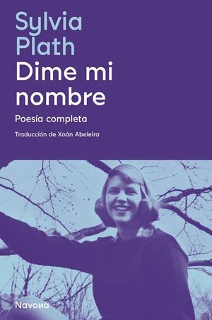 DIME MI NOMBRE. POESIA COMPLETA | 9788419179043 | PLATH, SYLVIA | Llibreria Ombra | Llibreria online de Rubí, Barcelona | Comprar llibres en català i castellà online