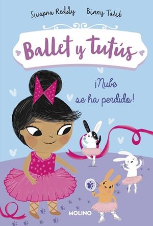 ¡NUBE SE HA PERDIDO! (BALLET Y TUTÚS 6) | 9788427221994 | REDDY, SWAPNA/TALIB, BINNY | Llibreria Ombra | Llibreria online de Rubí, Barcelona | Comprar llibres en català i castellà online