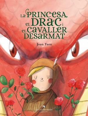 LA PRINCESA, EL DRAC I EL CAVALLER DESARMAT | 9788418522901 | TURU, JOAN | Llibreria Ombra | Llibreria online de Rubí, Barcelona | Comprar llibres en català i castellà online