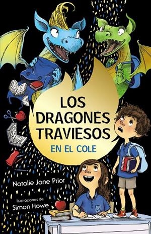 LOS DRAGONES TRAVIESOS, 2. LOS DRAGONES TRAVIESOS VAN AL COLE | 9788469663943 | PRIOR, NATALIE JANE | Llibreria Ombra | Llibreria online de Rubí, Barcelona | Comprar llibres en català i castellà online