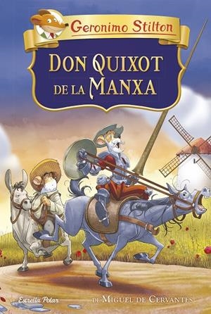 DON QUIXOT DE LA MANXA | 9788413891415 | STILTON, GERÓNIMO | Llibreria Ombra | Llibreria online de Rubí, Barcelona | Comprar llibres en català i castellà online
