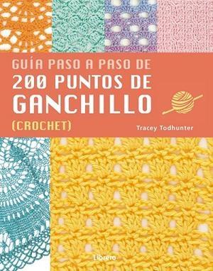 200 PUNTOS DE GANCHILLO | 9789463592741 | TODHUNTER A, TRACY | Llibreria Ombra | Llibreria online de Rubí, Barcelona | Comprar llibres en català i castellà online