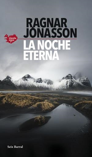 LA NOCHE ETERNA (SERIE ISLANDIA NEGRA 4) | 9788432239786 | JÓNASSON, RAGNAR | Llibreria Ombra | Llibreria online de Rubí, Barcelona | Comprar llibres en català i castellà online