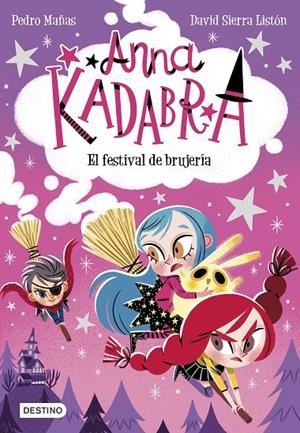 ANNA KADABRA 8. EL FESTIVAL DE BRUJERÍA | 9788408251354 | MAÑAS, PEDRO/SIERRA LISTÓN, DAVID | Llibreria Ombra | Llibreria online de Rubí, Barcelona | Comprar llibres en català i castellà online