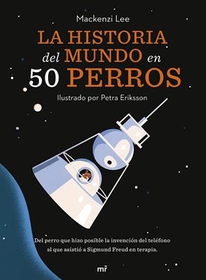 LA HISTORIA DEL MUNDO EN 50 PERROS | 9788427049727 | VAN ENGELENHOVEN, MACKENZI | Llibreria Ombra | Llibreria online de Rubí, Barcelona | Comprar llibres en català i castellà online