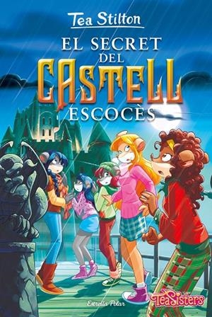 EL SECRET DEL CASTELL ESCOCÈS | 9788413892115 | STILTON, TEA | Llibreria Ombra | Llibreria online de Rubí, Barcelona | Comprar llibres en català i castellà online