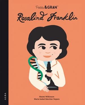 PETITA & GRAN ROSALIND FRANKLIN | 9788490658598 | SÁNCHEZ VEGARA, MARÍA ISABEL | Llibreria Ombra | Llibreria online de Rubí, Barcelona | Comprar llibres en català i castellà online