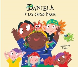 DANIELA Y LAS CHICAS PIRATA | 9788417673260 | ISERN, SUSANNA | Llibreria Ombra | Llibreria online de Rubí, Barcelona | Comprar llibres en català i castellà online
