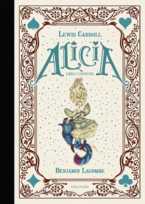 ALICIA. LIBRO CARRUSEL | 9788414036747 | CARROLL, LEWIS/ BENJAMIN LACOMBE | Llibreria Ombra | Llibreria online de Rubí, Barcelona | Comprar llibres en català i castellà online