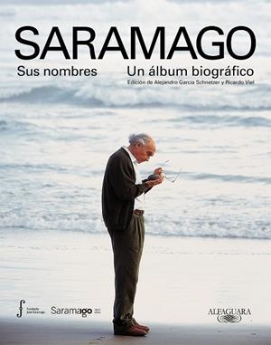 SARAMAGO. SUS NOMBRES. UN ÁLBUM BIOGRÁFICO | 9788420428062 | VARIOS AUTORES, | Llibreria Ombra | Llibreria online de Rubí, Barcelona | Comprar llibres en català i castellà online