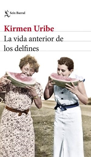 LA VIDA ANTERIOR DE LOS DELFINES | 9788432239816 | URIBE, KIRMEN | Llibreria Ombra | Llibreria online de Rubí, Barcelona | Comprar llibres en català i castellà online