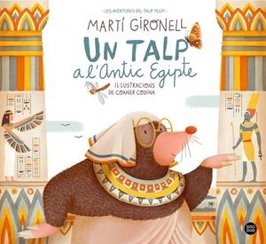 UN TALP A L'ANTIC EGIPTE | 9788413891804 | GIRONELL, MARTÍ/CODINA, COANER | Llibreria Ombra | Llibreria online de Rubí, Barcelona | Comprar llibres en català i castellà online