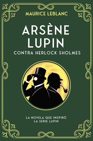 ARSÈNE LUPIN CONTRA HERLOCK SHOLMES | 9788419004161 | LEBLANC, MAURICE | Llibreria Ombra | Llibreria online de Rubí, Barcelona | Comprar llibres en català i castellà online
