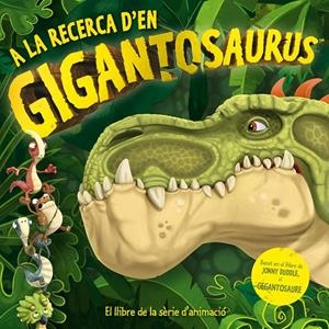 A LA RECERCA D'EN GIGANTOSAURUS | 9788417207625 | GROUP STUDIOS, CYBER | Llibreria Ombra | Llibreria online de Rubí, Barcelona | Comprar llibres en català i castellà online