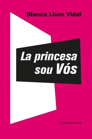 LA PRINCESA SOU VÓS | 9788473293310 | VIDAL, BLANCA LLUM | Llibreria Ombra | Llibreria online de Rubí, Barcelona | Comprar llibres en català i castellà online