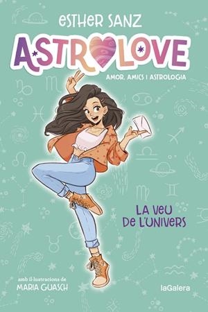 ASTROLOVE 1. LA VEU DE L'UNIVERS | 9788424670351 | SANZ, ESTHER | Llibreria Ombra | Llibreria online de Rubí, Barcelona | Comprar llibres en català i castellà online