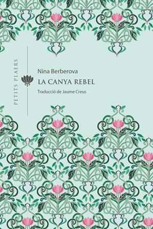 LA CANYA REBEL | 9788418908309 | BERBEROVA, NINA | Llibreria Ombra | Llibreria online de Rubí, Barcelona | Comprar llibres en català i castellà online