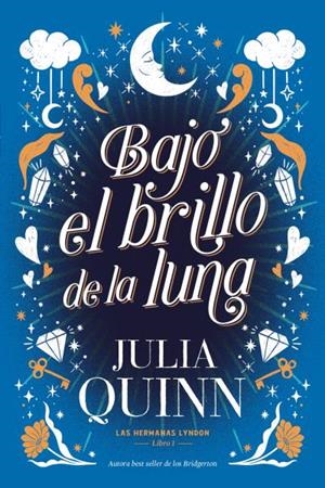 BAJO EL BRILLO DE LA LUNA (LAS HERMANAS LYNDON 1) | 9788417421496 | QUINN, JULIA | Llibreria Ombra | Llibreria online de Rubí, Barcelona | Comprar llibres en català i castellà online
