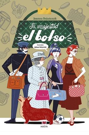 SU MAJESTAD EL BOLSO | 9788418184994 | WÓJCICKI, ADAM/BOJANCZYK, JOANNA | Llibreria Ombra | Llibreria online de Rubí, Barcelona | Comprar llibres en català i castellà online