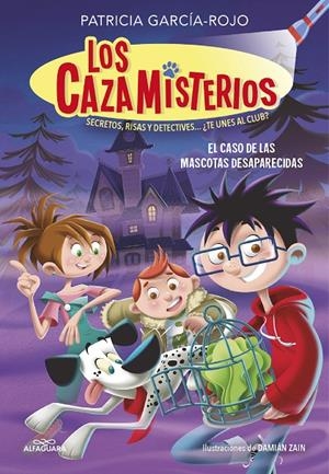LOS CAZAMISTERIOS 1. EL CASO DE LAS MASCOTAS DESAPARECIDAS (LOS CAZAMISTERIOS 1) | 9788420459547 | GARCÍA-ROJO, PATRICIA | Llibreria Ombra | Llibreria online de Rubí, Barcelona | Comprar llibres en català i castellà online