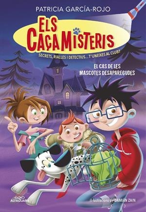 ELS CAÇAMISTERIS 1. EL CAS DE LES MASCOTES DESAPAREGUDES (ELS CAÇAMISTERIS 1) | 9788420459554 | GARCÍA-ROJO, PATRICIA | Llibreria Ombra | Llibreria online de Rubí, Barcelona | Comprar llibres en català i castellà online
