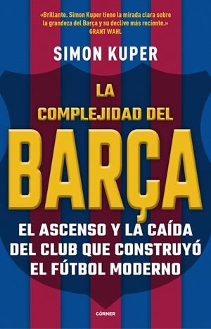 LA COMPLEJIDAD DEL BARÇA | 9788412417913 | KUPER, SIMON | Llibreria Ombra | Llibreria online de Rubí, Barcelona | Comprar llibres en català i castellà online