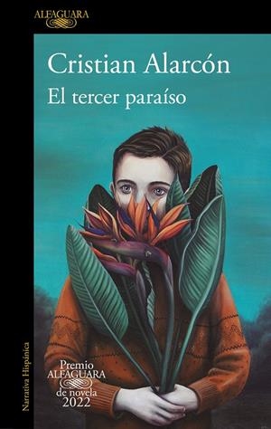 EL TERCER PARAÍSO (PREMIO ALFAGUARA DE NOVELA 2022) | 9788420461168 | ALARCÓN, CRISTIAN | Llibreria Ombra | Llibreria online de Rubí, Barcelona | Comprar llibres en català i castellà online