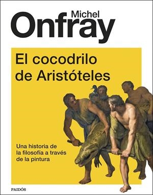 EL COCODRILO DE ARISTÓTELES | 9788449339196 | ONFRAY, MICHEL | Llibreria Ombra | Llibreria online de Rubí, Barcelona | Comprar llibres en català i castellà online