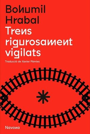TRENS RIGOROSAMENT VIGILATS | 9788419179166 | HRABAL, BOHUMIL | Llibreria Ombra | Llibreria online de Rubí, Barcelona | Comprar llibres en català i castellà online