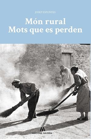 MÓN RURAL. MOTS QUE ES PERDEN | 9788494845024 | ESPUNYES, JOSEP | Llibreria Ombra | Llibreria online de Rubí, Barcelona | Comprar llibres en català i castellà online