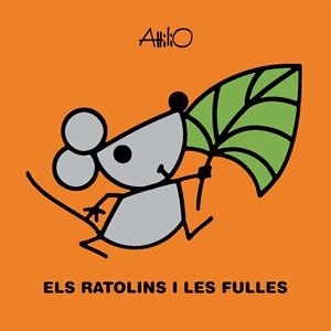 ELS RATOLINS I LES FULLES | 9788468348940 | ATTILIO | Llibreria Ombra | Llibreria online de Rubí, Barcelona | Comprar llibres en català i castellà online