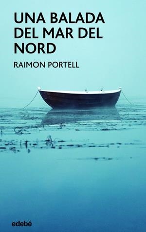 UNA BALADA DEL MAR DEL NORD | 9788468355986 | PORTELL RIFÁ, RAIMÓN | Llibreria Ombra | Llibreria online de Rubí, Barcelona | Comprar llibres en català i castellà online