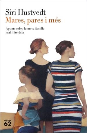 MARES, PARES I MÉS | 9788429780208 | HUSTVEDT, SIRI | Llibreria Ombra | Llibreria online de Rubí, Barcelona | Comprar llibres en català i castellà online