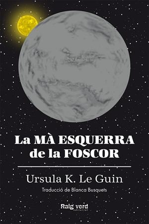 LA MÀ ESQUERRA DE LA FOSCOR (RÚSTICA) | 9788417925291 | K. LE GUIN, URSULA | Llibreria Ombra | Llibreria online de Rubí, Barcelona | Comprar llibres en català i castellà online
