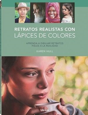RETRATOS REALISTAS CON LAPICES DE COLORES | 9789463598156 | HULL, KAREN | Llibreria Ombra | Llibreria online de Rubí, Barcelona | Comprar llibres en català i castellà online