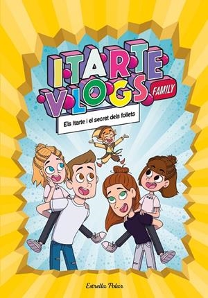 ITARTE VLOGS FAMILY 2. ELS ITARTE I EL SECRET DELS FOLLETS | 9788413891712 | ITARTE | Llibreria Ombra | Llibreria online de Rubí, Barcelona | Comprar llibres en català i castellà online
