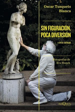 SIN FIGURACIÓN, POCA DIVERSIÓN | 9788411071024 | TUSQUETS, OSCAR | Llibreria Ombra | Llibreria online de Rubí, Barcelona | Comprar llibres en català i castellà online