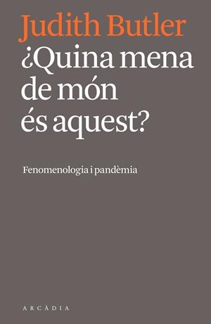 ¿QUINA MENA DE MÓN ÉS AQUEST? | 9788412471724 | BUTLER, JUDITH | Llibreria Ombra | Llibreria online de Rubí, Barcelona | Comprar llibres en català i castellà online