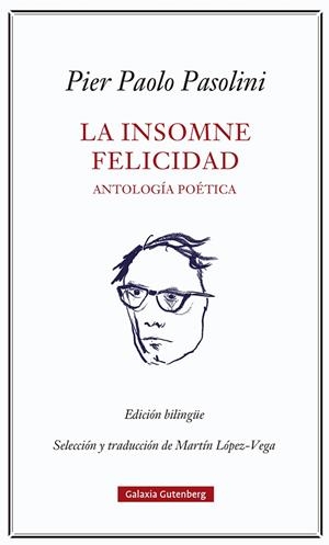 LA INSOMNE FELICIDAD. ANTOLOGÍA POÉTICA | 9788418807923 | PASOLINI, PIER PAOLO | Llibreria Ombra | Llibreria online de Rubí, Barcelona | Comprar llibres en català i castellà online