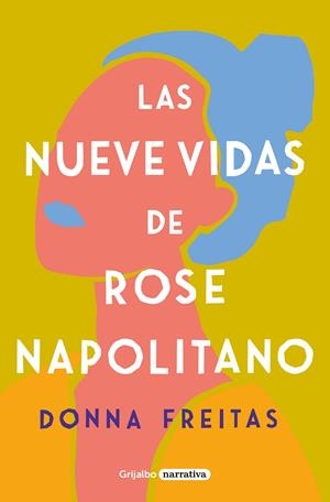 LAS NUEVE VIDAS DE ROSE NAPOLITANO | 9788425359965 | FREITAS, DONNA | Llibreria Ombra | Llibreria online de Rubí, Barcelona | Comprar llibres en català i castellà online