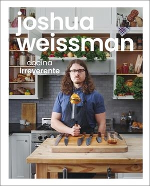 COCINA IRREVERENTE | 9780241565681 | WEISSMAN, JOSHUA | Llibreria Ombra | Llibreria online de Rubí, Barcelona | Comprar llibres en català i castellà online